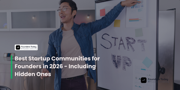 Best Startup Communities for Founders in 2026 (Including Hidden Ones)