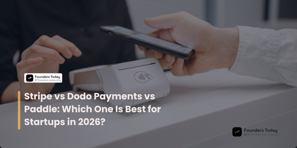 Stripe vs Dodo Payments vs Paddle: Which One Is Best for Startups in 2026?